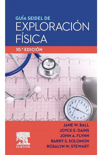 Libro Guia Seidel De Exploracion Fisica 10ed., De Seidel. Editorial Elsevier, Tapa Tapa Blanda En Español, 2023