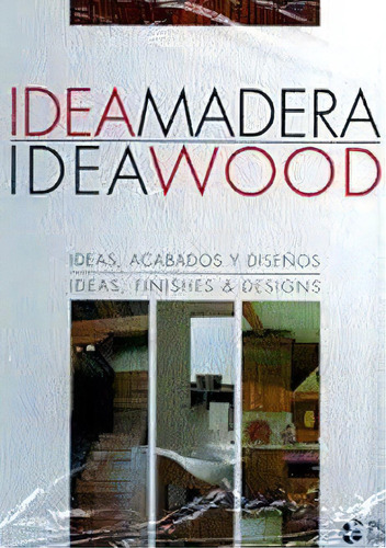 Idea Madera / Idea Wood, De Varios Autores. Editorial Pluton Ediciones En Español