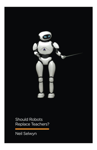 Libro: ¿deberían Los Robots Reemplazar A Los Maestros? : La