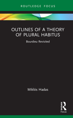 Libro Outlines Of A Theory Of Plural Habitus: Bourdieu Re...