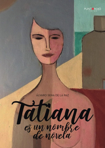 Libro: Tatiana Es Un Nombre De Novela (spanish Edition)