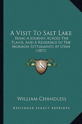 Libro A Visit To Salt Lake: Being A Journey Across The Pl...