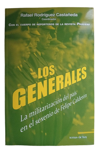 Los Generales: Militarización De México Sexenio De Calderón