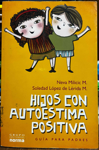 Hijos Con Autoestima Positiva - Neva Milicic M. Norma