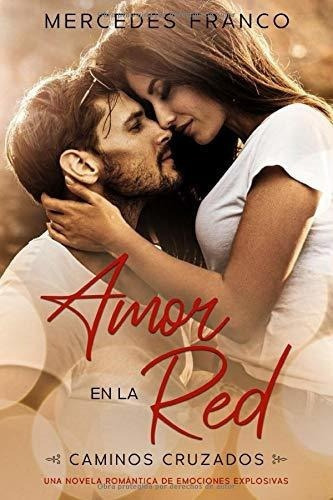 Amor En La Red (oferta Especial 3 En 1) Caminos..., de Franco, Mercedes. Editorial Independently Published en español