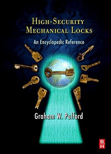 High-security Mechanical Locks : An Encyclopedic Reference, De Graham W. Pulford. Editorial Elsevier Science & Technology, Tapa Dura En Inglés