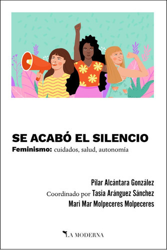 Se Acabo El Silencio, De Alcantara Gonzalez, Pilar. Editorial La Moderna, Tapa Blanda En Español