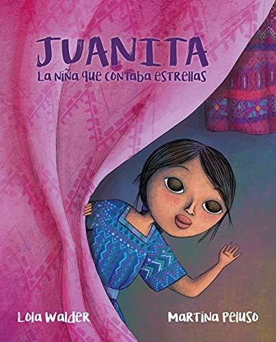 Libro : Juanita La Niña Que Contaba Estrellas (the Girl W 
