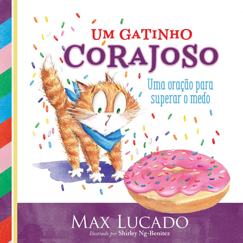 Um gatinho corajoso: Uma oração para superar o medo, de Lucado, Max. Vida Melhor Editora S.A, capa dura em português, 2020