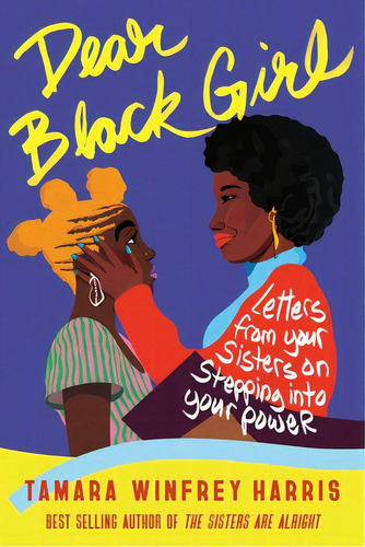 Dear Black Girl: Letters From Your Sisters On Stepping Into Your Power, De Winfrey Harris, Tamara. Editorial Berrett Koehler Publ Inc, Tapa Blanda En Inglés