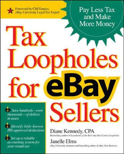 Tax Loopholes For Ebay Sellers: Pay Less Tax And Make More M