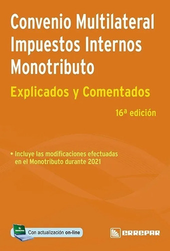 Convenio Multilateral - Impuesto Internos - Monotributo - Explicados Y Comentados  16°, De Celdeiro, Ernesto Carlos. Editorial Errepar, Tapa Blanda En Español