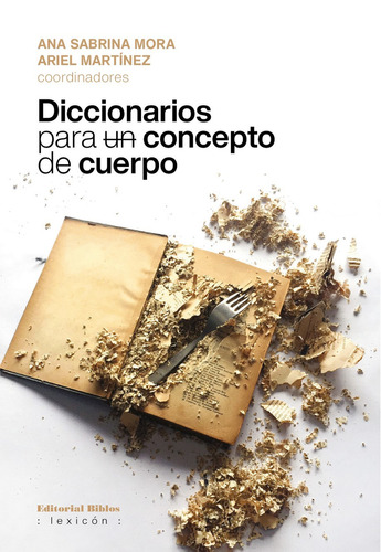 Diccionario Para Un Concepto De Cuerpo, De Mora, Ana Sabrina., Vol. 1. Editorial Biblos, Tapa Blanda En Español, 2022