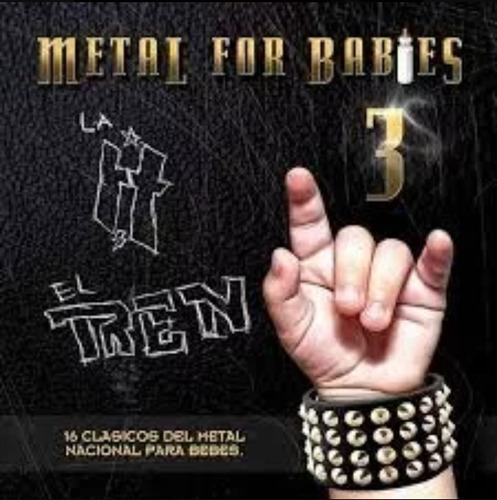 Metal For Babies 3 - La H Y El Tren Para Bebes / Cd Nuevo