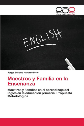 Libro: Maestros Y Familia En La Enseñanza: Maestros Y Famili