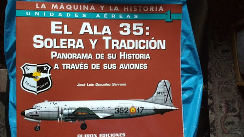 La Maquina Y La Historia El Ala 35. Su Flota De Aviones