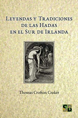 Leyendas Y Tradiciones De Las Hadas En El Sur De Irlanda