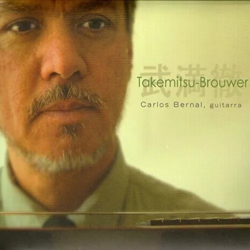 Carlos Bernal Cd Takemitsu Brouwer Guitarra Clasica