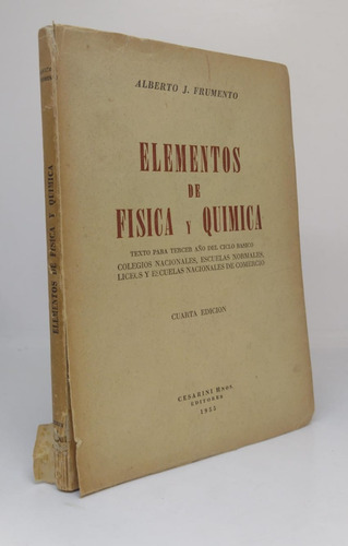 Elementos De Fisica Y Quimica - Alberto Frumento - Usado