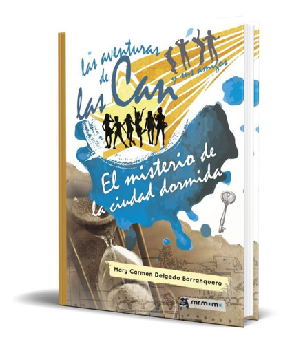 El Misterio De La Ciudad Dormida, De Mary Carmen Delgado Barranquero. Editorial Mr Momo, Tapa Blanda En Español, 2017