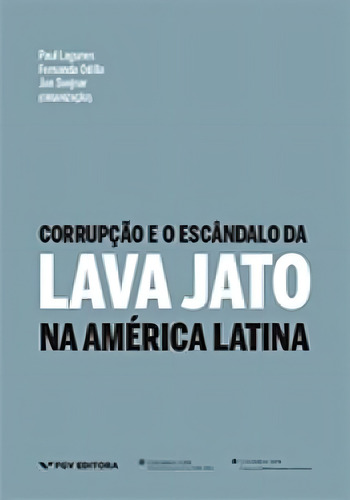 Corrupção E O Escândalo Da Lava Jato - Na América Latina Editora Fgv Editora, Capa Mole Em Português