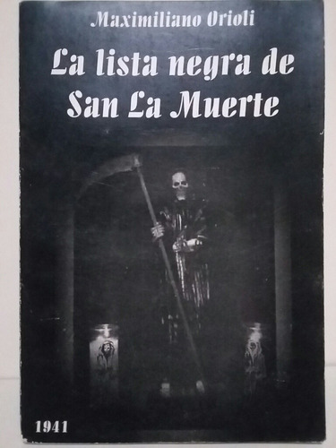 La Lista Negra De San La Muerte. Por M. Orioli. 