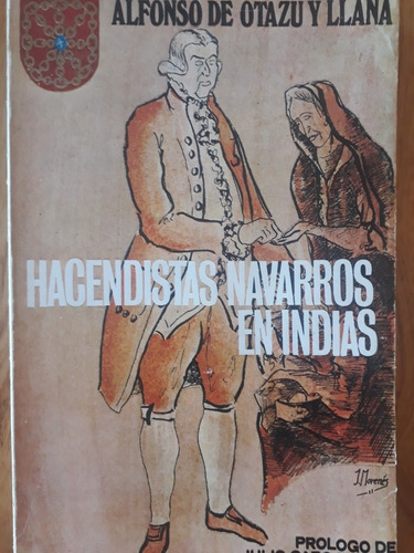 Hacendistas Navarros En Indias - Otazu Y Llana