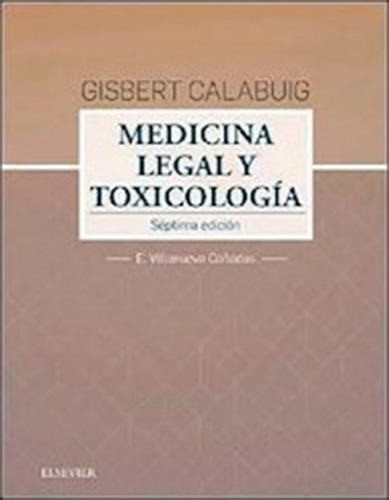Gisbert Calabuig. Medicina Legal Y Toxicología 7- Villanueva