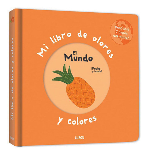 Mi Libro De Olores Y Colores El Mundo Auzou