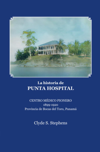 Libro: La Historia De Punta Hospital: Centro Médico Pionero,