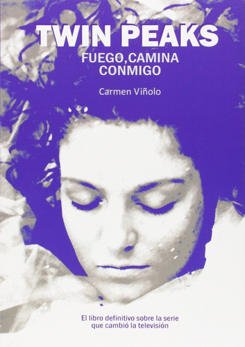 Libro Twin Peaks  Fuego, Camina Conmigo - Vinolo, Carmen