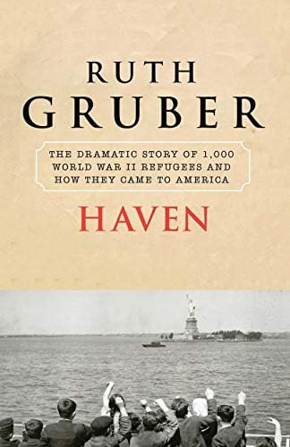 Haven: The Dramatic Story Of 1,000 World War Ii Refugees And How They Came To America, De Gruber, Ruth. Editorial Open Road Media, Tapa Blanda En Inglés
