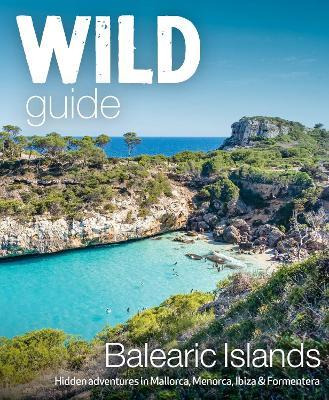 Libro Wild Guide Balearic Islands : Secret Coves, Mountai...