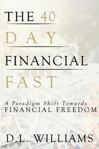 The 40 Day Financial Fast: A Paradigm Shift Towards Financia