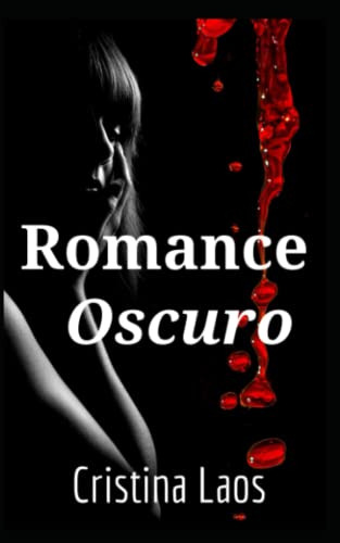 Romance Oscuro: Novela Negra Erotismo Romantico Y Vampiros