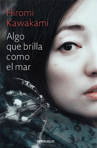 Libro Algo Que Brilla Como El Mar De Hiromi Kawakami