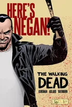 Comprar The Walking Dead: Here S Negan, De Robert Kirkman. The Walking Dead Editorial Image Comics, Tapa Dura En Inglés, 2017