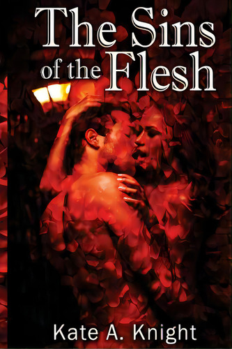 The Sins Of The Flesh, De Knight, Kate A.. Editorial Createspace, Tapa Blanda En Inglés
