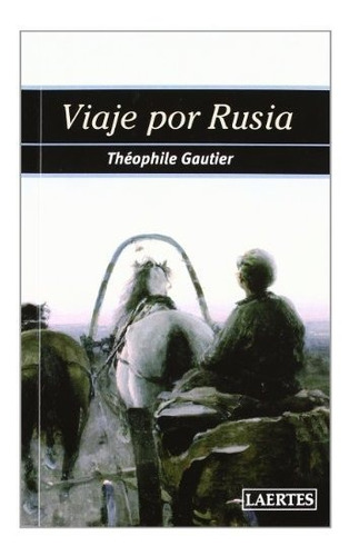 Libro Viaje Por Rusia De Gautier Teophile