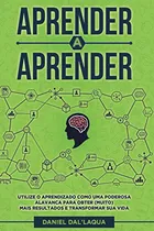Comprar Aprender A Aprender: Utilize O Aprendizado Como Uma Poderosa