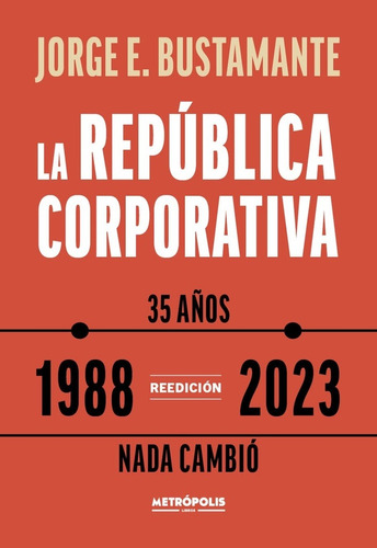 Imagen 1 de 1 de Libro La Recpublica Corporativa De Jorge Bustamante
