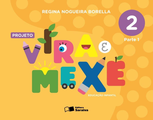 Projeto vira e mexe - Parte 2, de Borella, Regina Nogueira. Série Vira e mexe Editora Somos Sistema de Ensino, capa mole em português, 2015