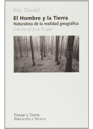 El Hombre Y La Tierra, De Dardel, Eric. Serie 1 Editorial Biblioteca Nueva, Tapa Blanda, Edición 1 En Español, 9999