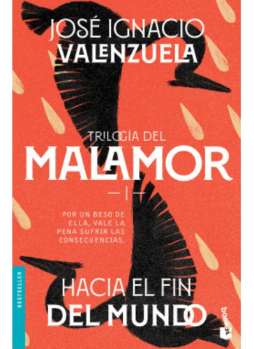Trilogía Del Malamor: Hacia El Fin Del Mundo, De Valenzuela; José Ignacio. Editorial Booket, Tapa Blanda, Edición 1 En Español