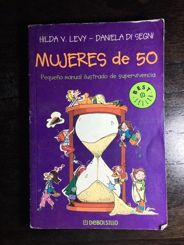 Mujeres De 50, De Hilda V. Levy & Daniela Di Segni. Editorial Debolsillo En Español