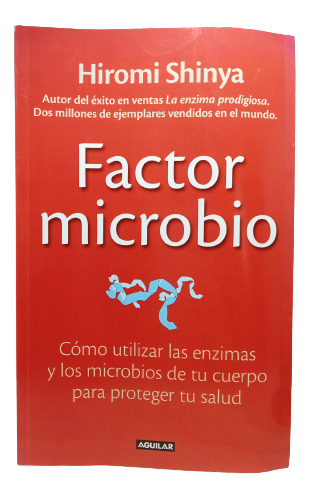 Factor Microbio - Hiromi Shinya - Aguilar - Autoayuda - 2014