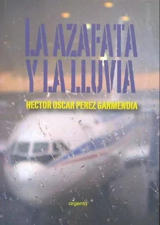 Hector Oscar Perez Garmendia: La Azafata Y La Lluvia