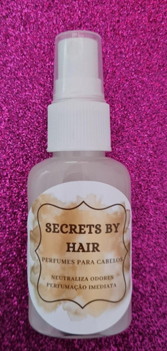 Perfumes Para Cabelos - Secrets By Hair