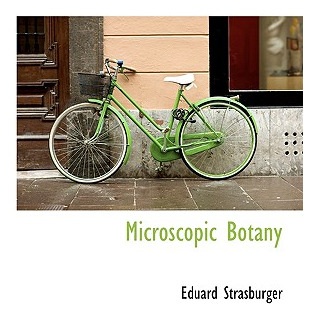 Libro Microscopic Botany - Strasburger, Eduard