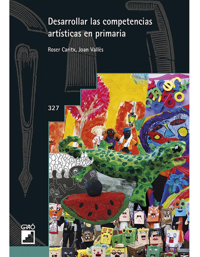 Libro Desarrollar Las Competencias Artísticas En Primaria De